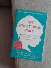 Load image into Gallery viewer, The Whole-Brain Child: 12 Revolutionary Strategies To Nurture Your Child&#39;s Developing Mind
