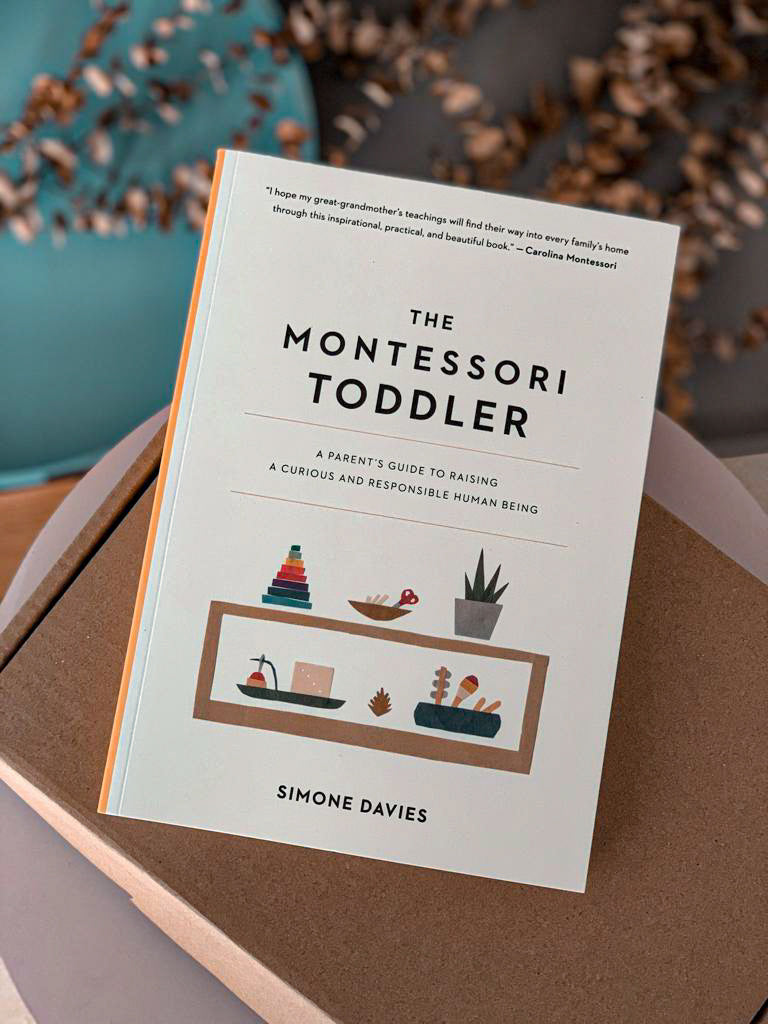The Montessori Toddler: A Parent's Guide To Raising A Curious And Responsible Human Being